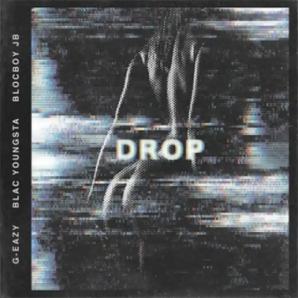 Instrumental: G Eazy - Drop Ft. Blac Youngsta & Blocboy Jb (Produced By Marii Beatz & Hitmaka)